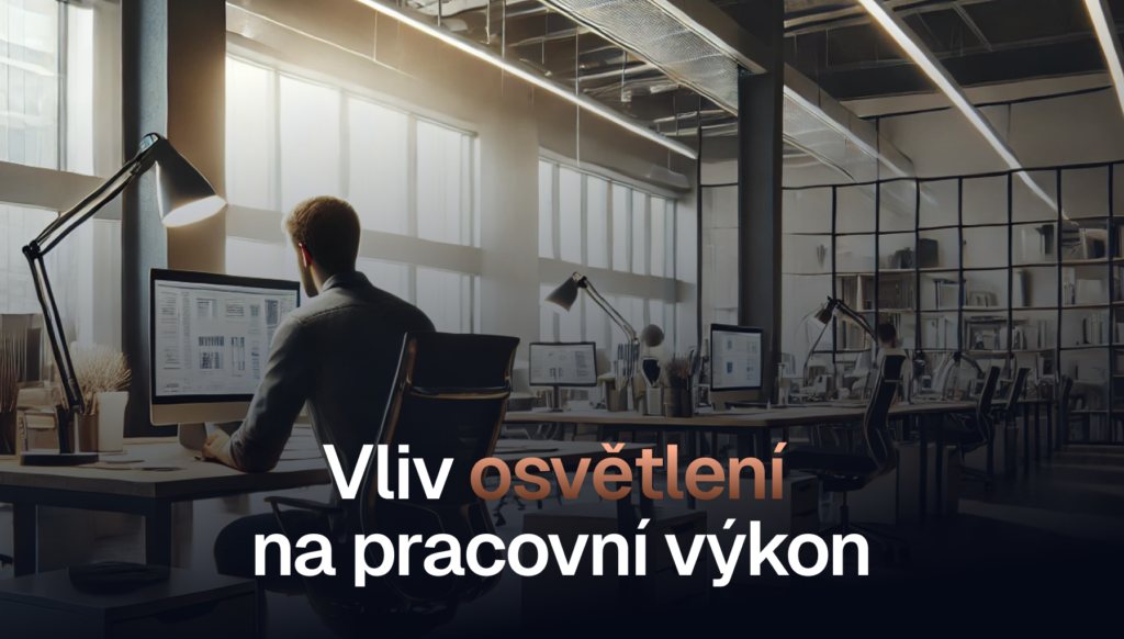 Vliv světla na lidskou psychiku a pracovní výkon na pracovišti
